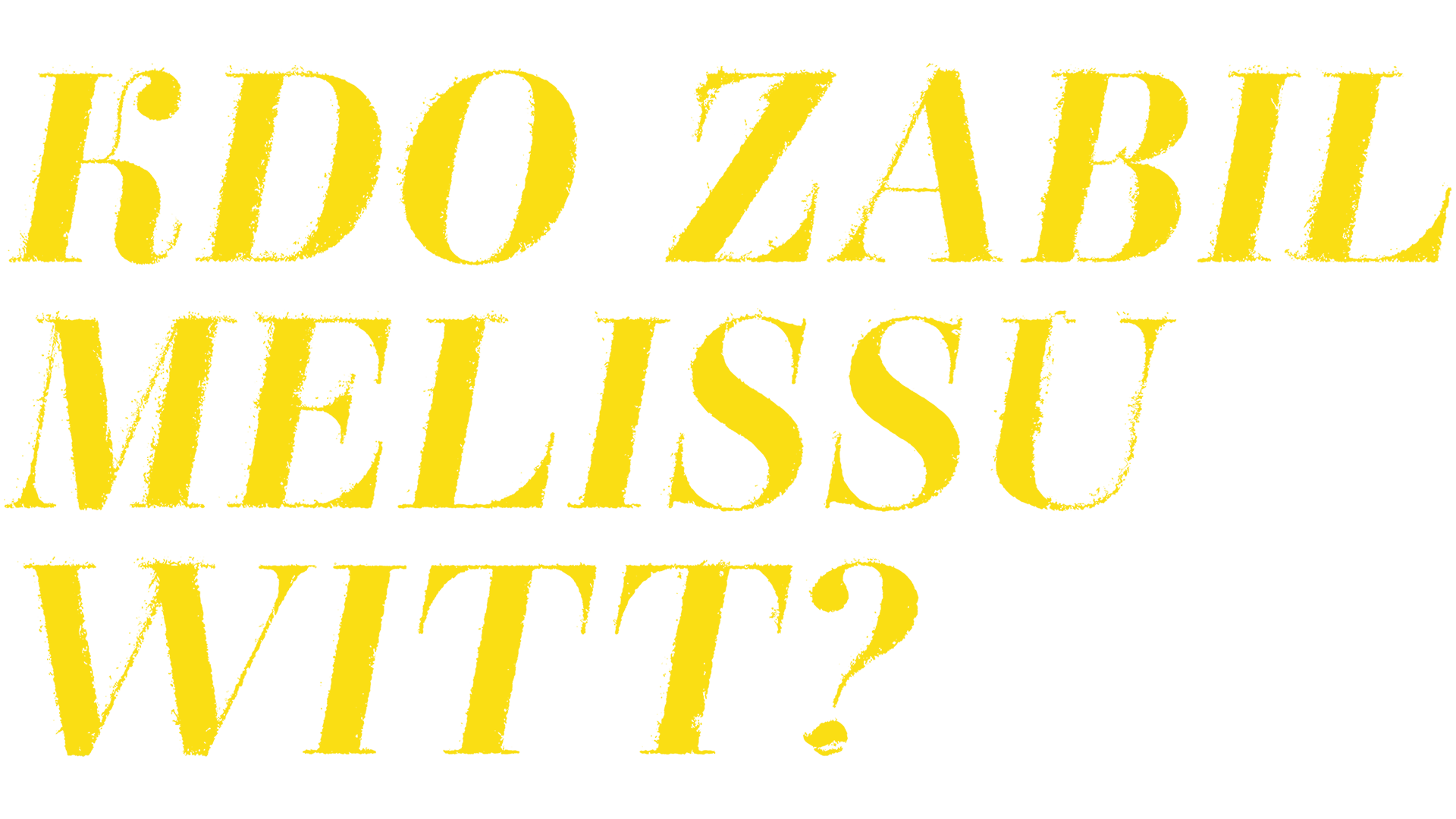 Kdo zabil Melissu Witt?