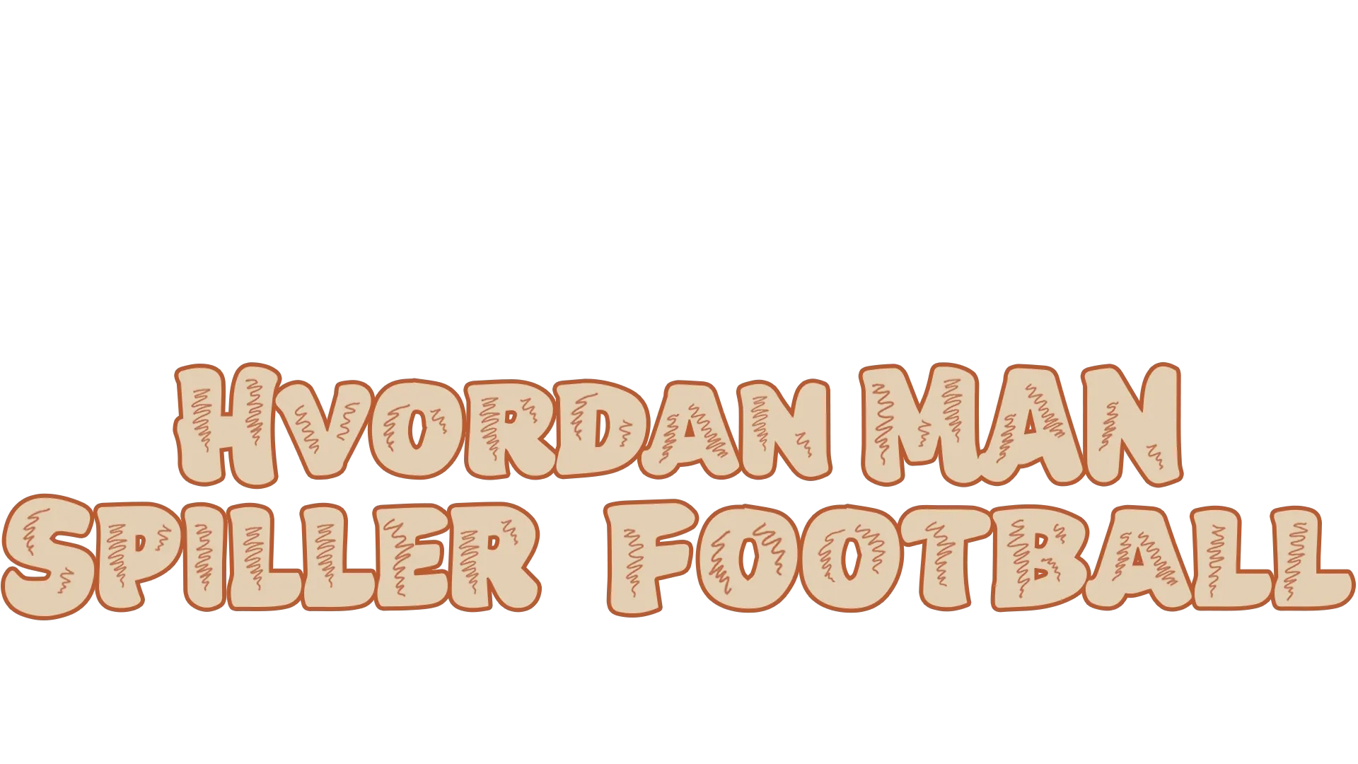 Hvordan man spiller football