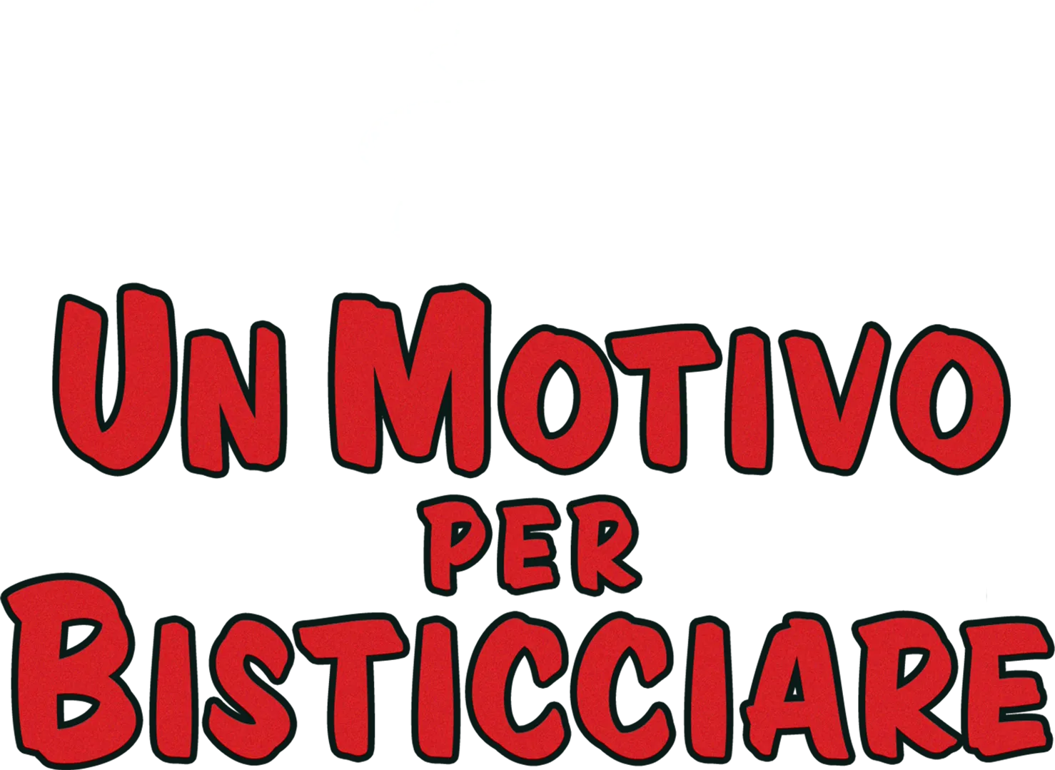 Un motivo per bisticciare
