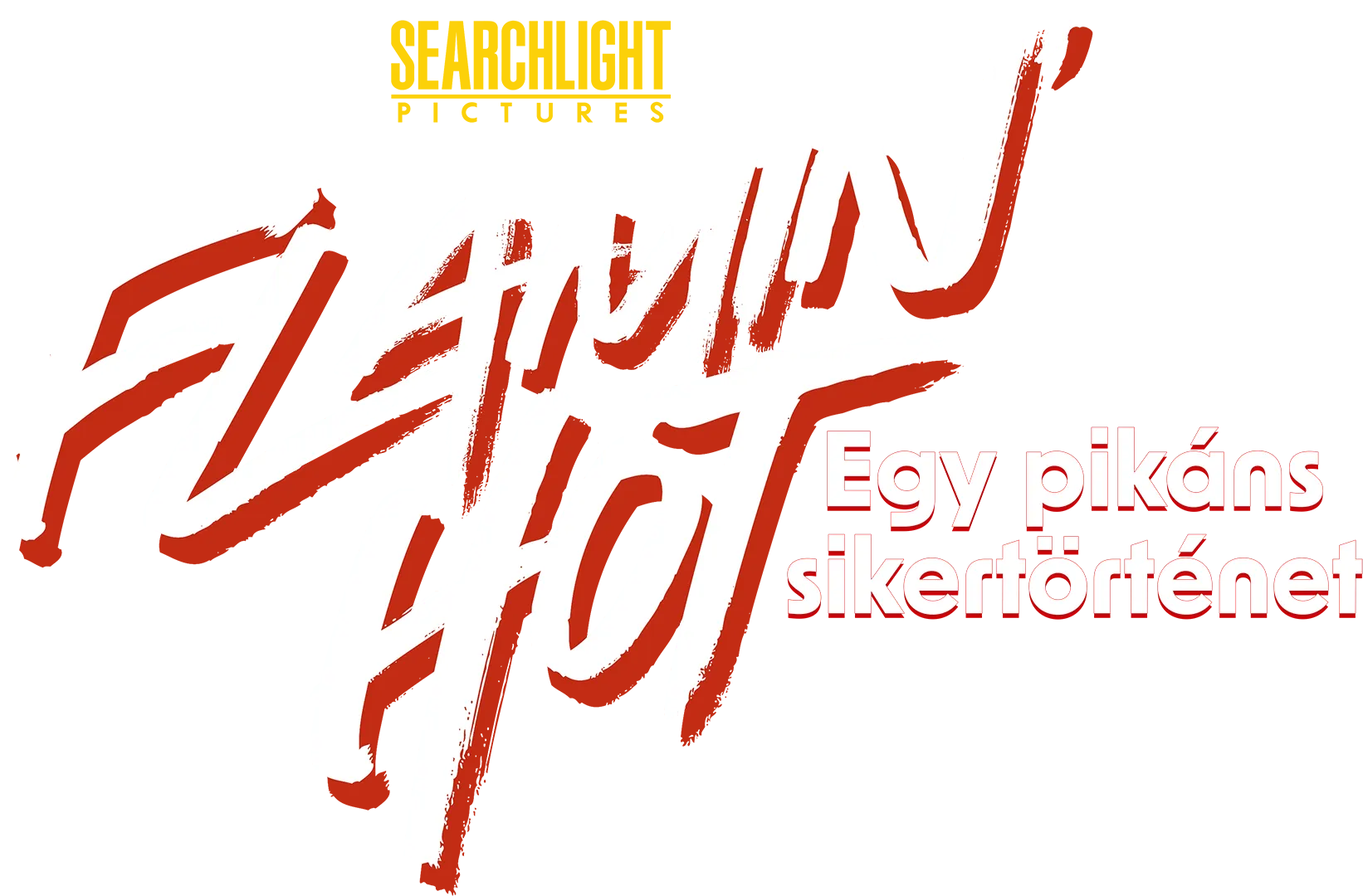 Flamin' Hot: Egy pikáns sikertörténet