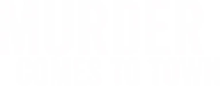 Murder Comes to Town