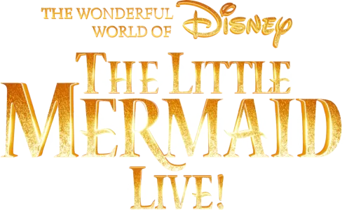 The Wonderful World of Disney Presents The Little Mermaid Live!
