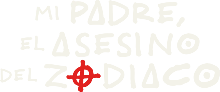 Mi padre, el asesino del zodiaco