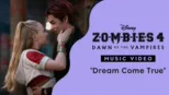 thumbnail - "Dream Come True" | ZOMBIES 4: El origen de los vampiros Videoclip