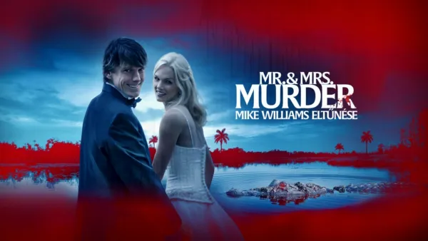 thumbnail - Mr. & Mrs. Murder: Mike Williams eltűnése
