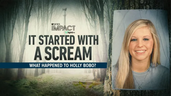 thumbnail - IMPACT x Nightline: It Started With a Scream: What Happened to Holly Bobo? 