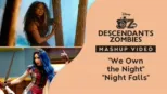 thumbnail - "We Own the Night/Night Falls Mashup" | ZOMBIES 2/Descendants 3 Music Video