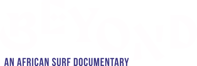 Beyond: an African Surf Documentary