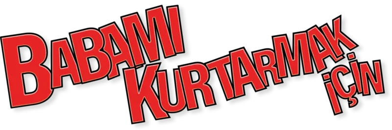 Babamı Kurtarmak İçin
