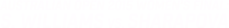 2015 Women's Final: S. Williams vs. Sharapova
