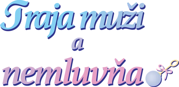 Traja muži a nemluvňa