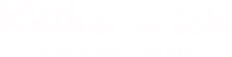 Käthe und ich - Das Adoptivkind