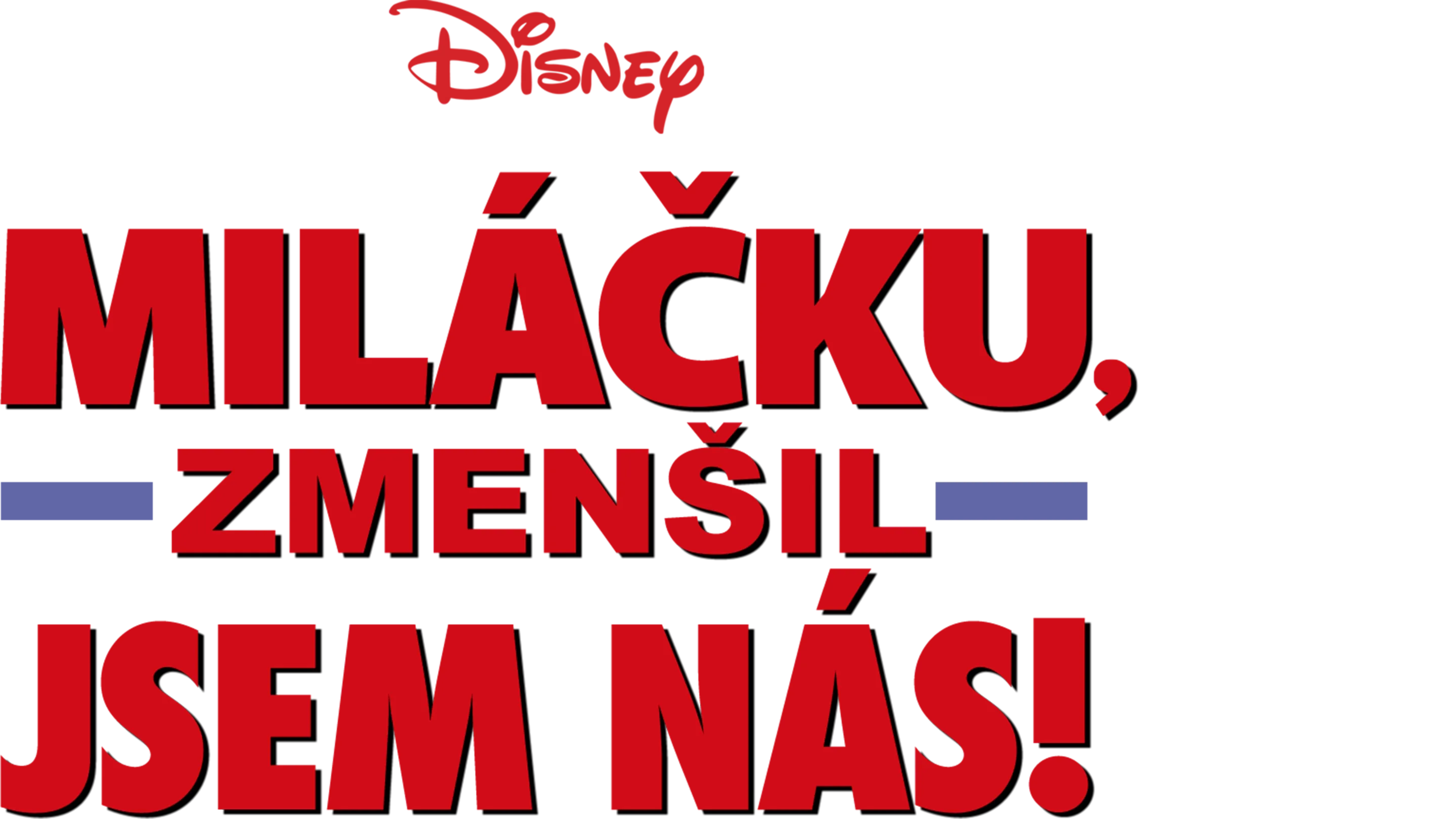 Miláčku, zmenšil jsem nás!