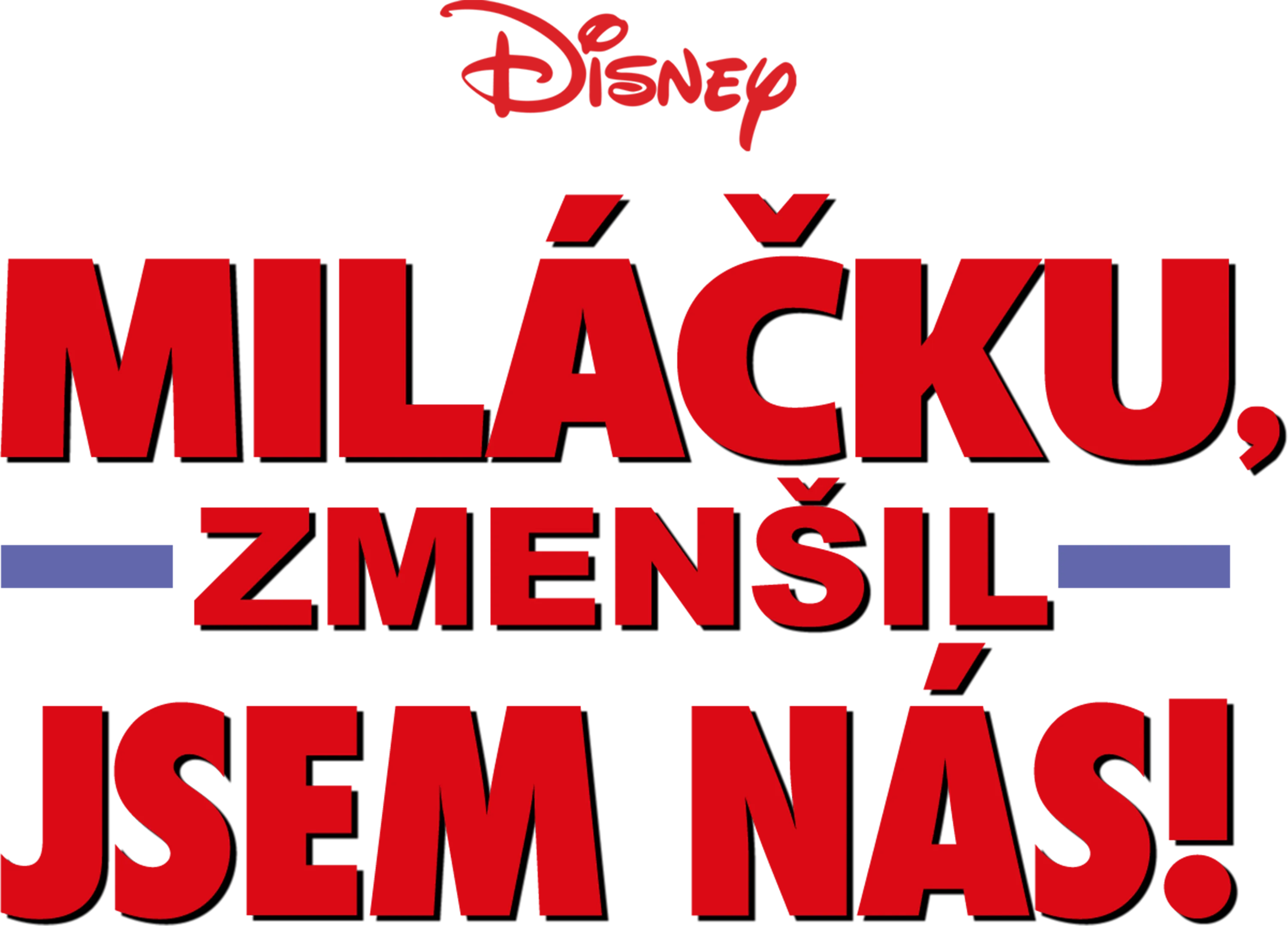 Miláčku, zmenšil jsem nás!
