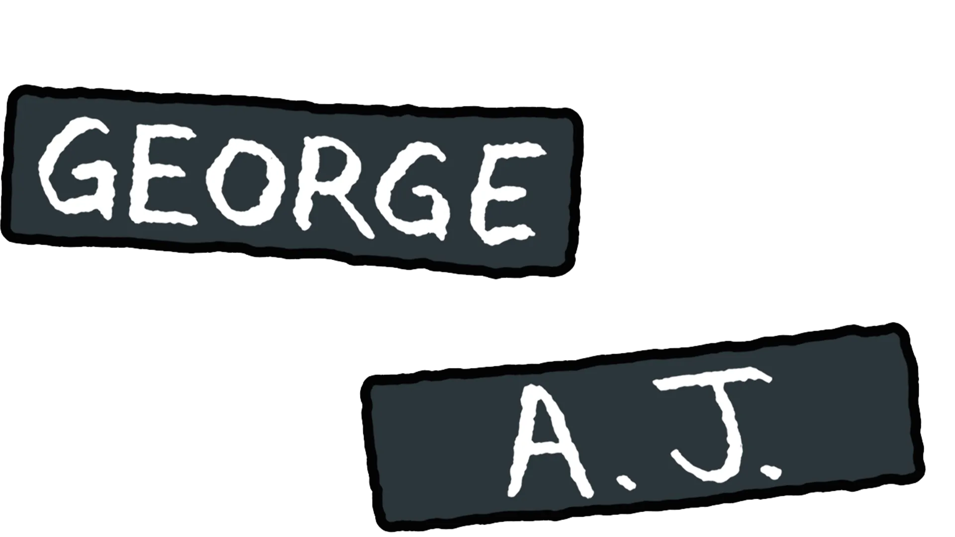 George & A.J.