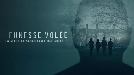 thumbnail - Jeunesse volée : la secte du Sarah Lawrence College