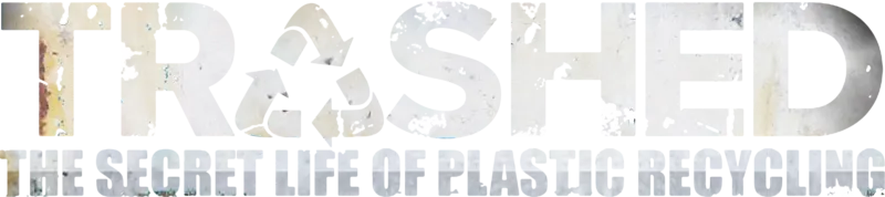 Trashed: The Secret Life of Plastic Recycling
