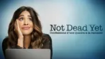 thumbnail - Not Dead Yet : Confessions d’une quadra à la ramasse
