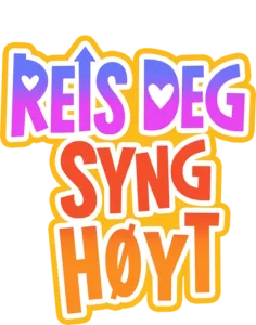Reis deg, syng høyt