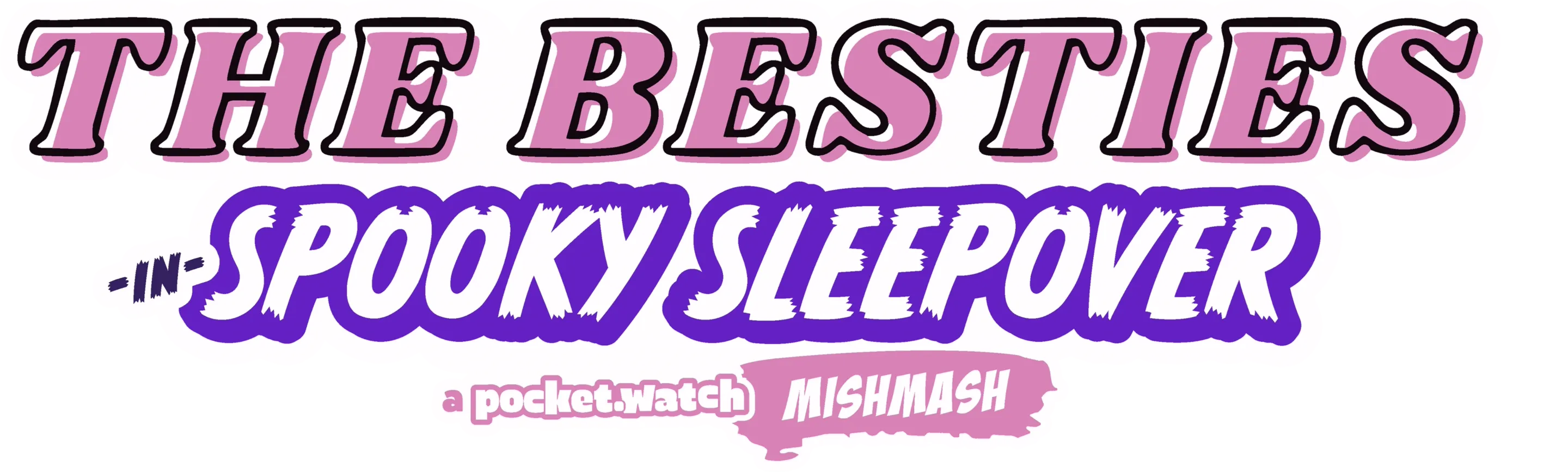 The Besties in Spooky Sleepover