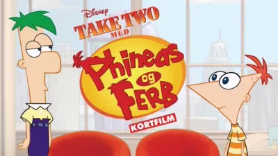 Take Two med Phineas og Ferb (Kortfilm)