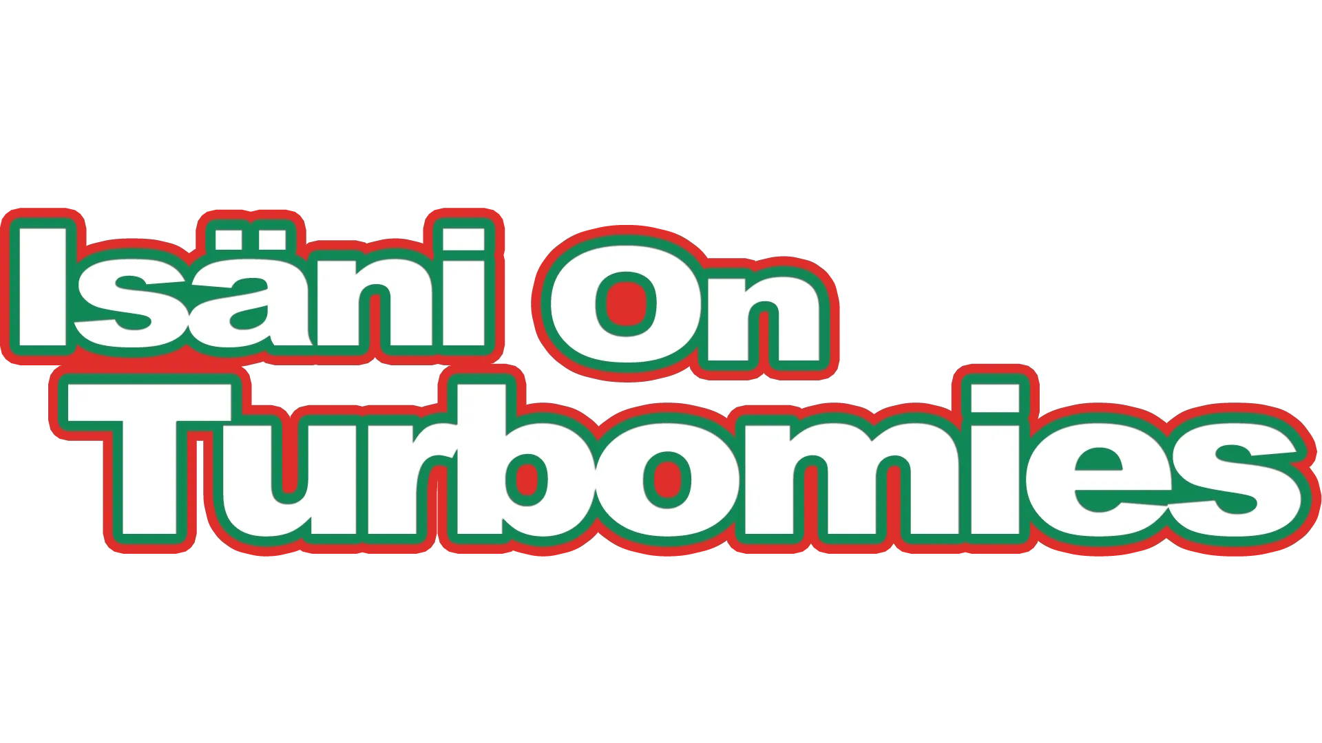 Isäni on turbomies