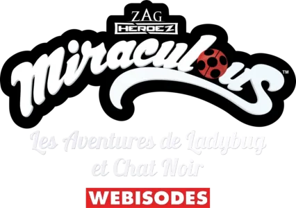 Miraculous, les aventures de Ladybug et Chat Noir (Webisodes)