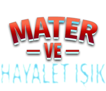 Mater ve Hayalet Işık
