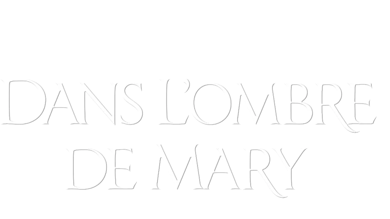 Dans l’Ombre de Mary