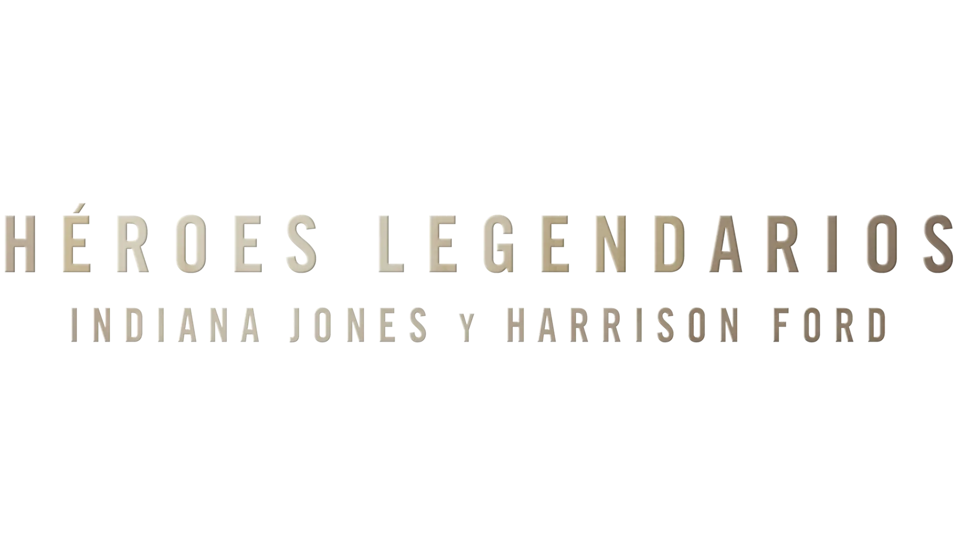 Héroes Legendarios: Indiana Jones y Harrison Ford