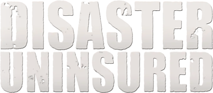 Disaster Uninsured