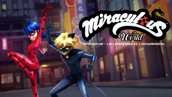 thumbnail - Miraculous World: Shanghai – La leggenda di Ladydragon
