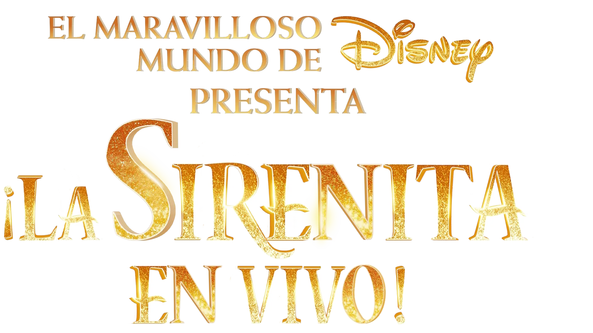 El Maravilloso Mundo de Disney presenta: ¡La Sirenita en vivo!