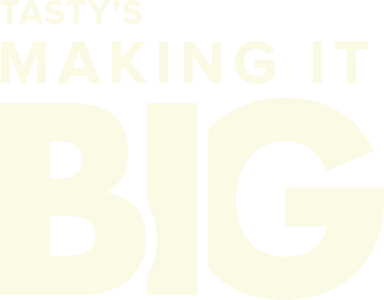 Tasty's Making It Big