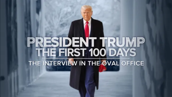 thumbnail - President Trump the First 100 Days: The Interview in the Oval Office