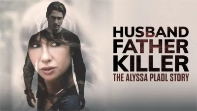 Husband, Father, Killer: The Alyssa Pladl Story