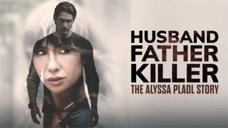 thumbnail - Husband, Father, Killer: The Alyssa Pladl Story