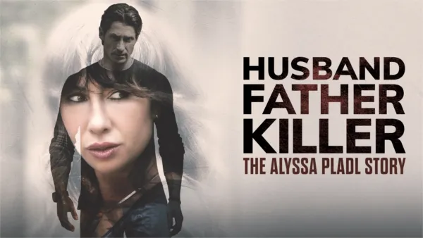 thumbnail - Husband, Father, Killer: The Alyssa Pladl Story