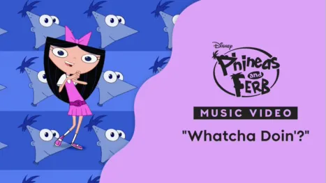 thumbnail - "Whatcha Doin'?" | Phineas and Ferb the Movie: Across the 2nd Dimension Music Video