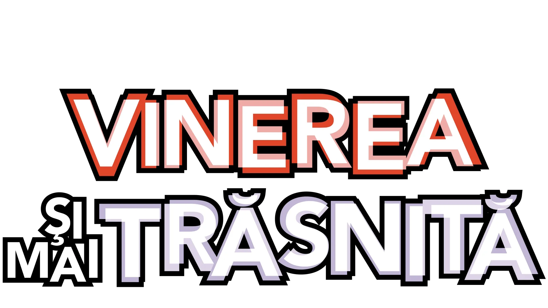 Vinerea și Mai Trăsnită