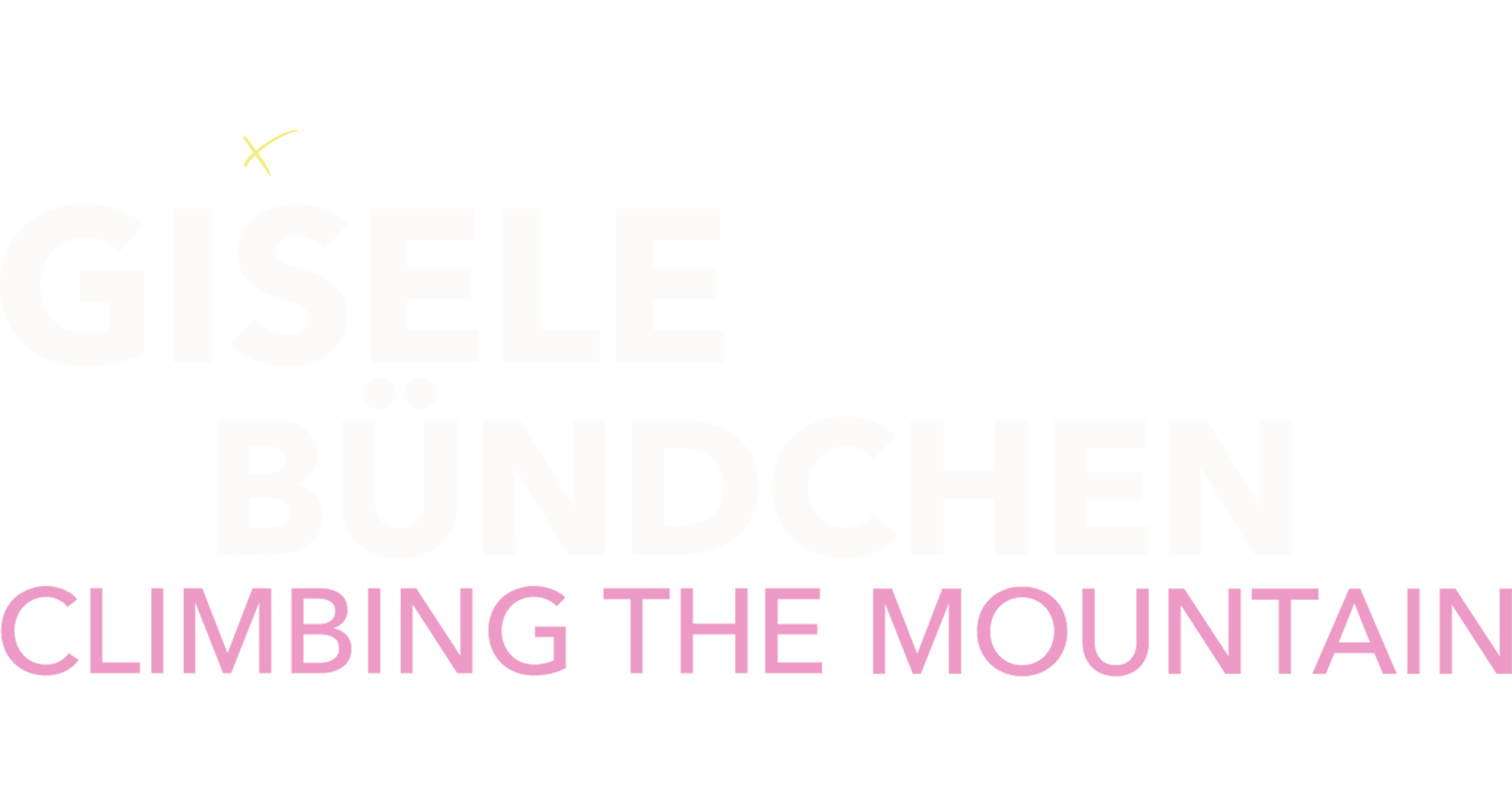 IMPACT x Nightline: Gisele Bündchen: Climbing the Mountain