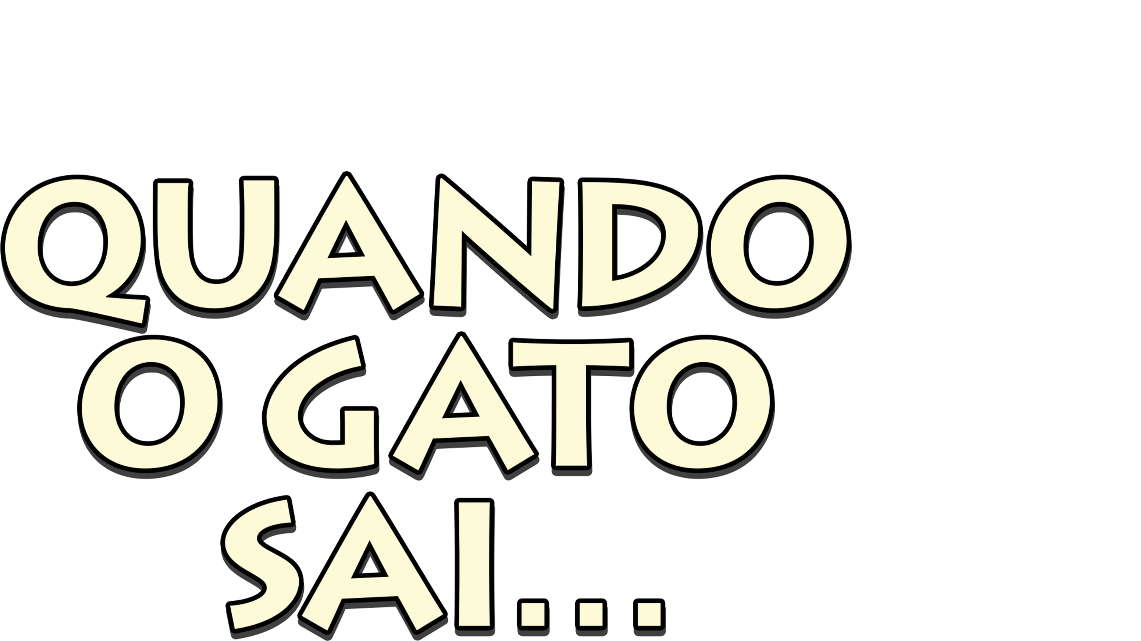 Quando o Gato Sai…