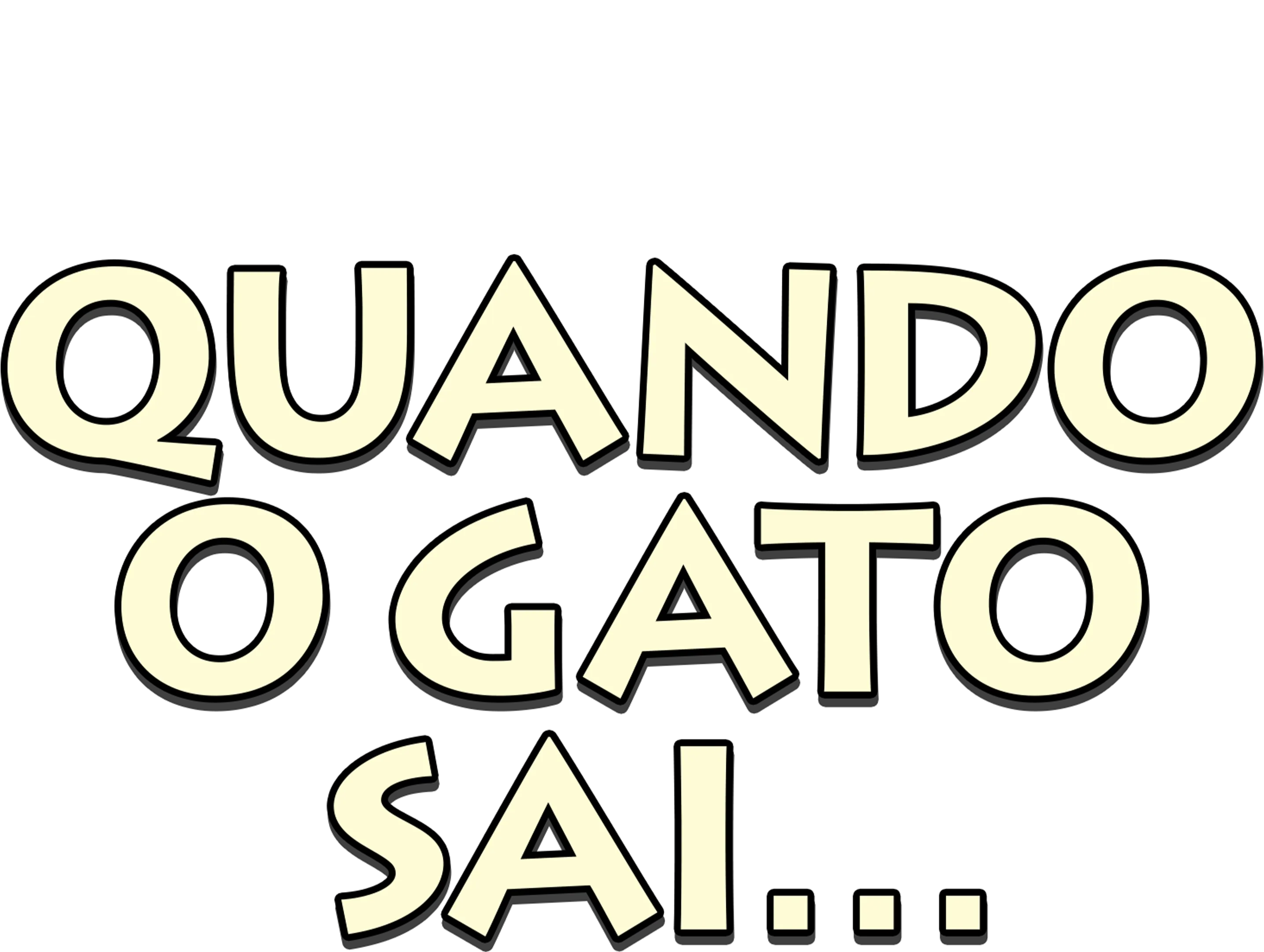Quando o Gato Sai…