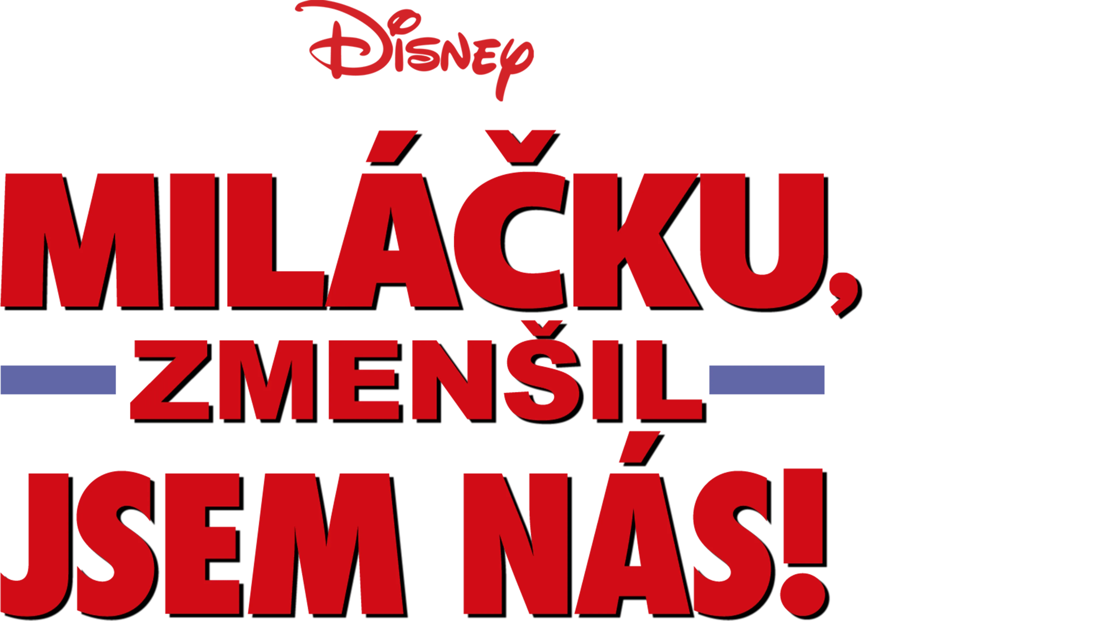 Miláčku, zmenšil jsem nás!