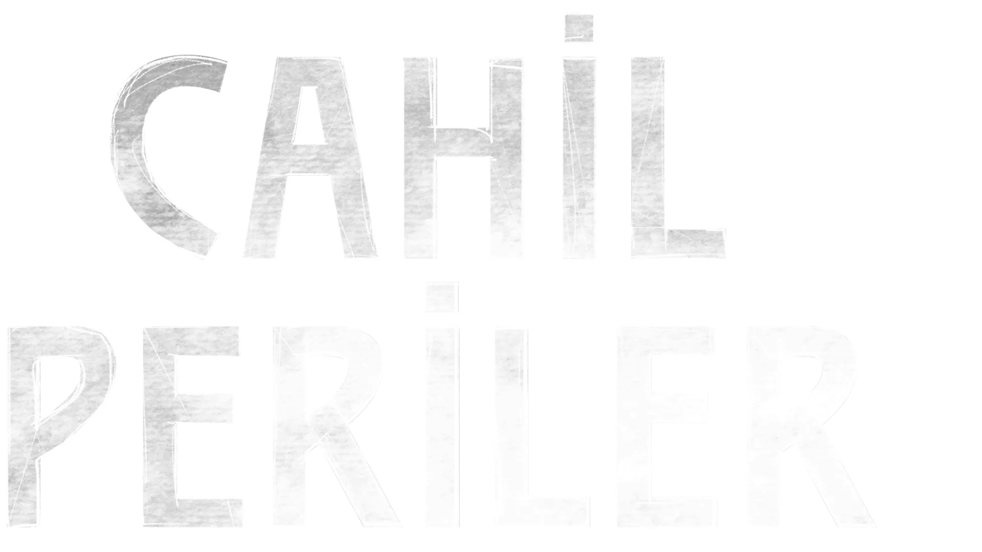 Cahil Periler