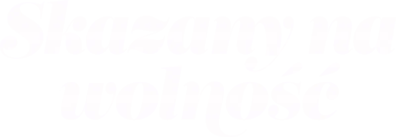 Skazany na wolność