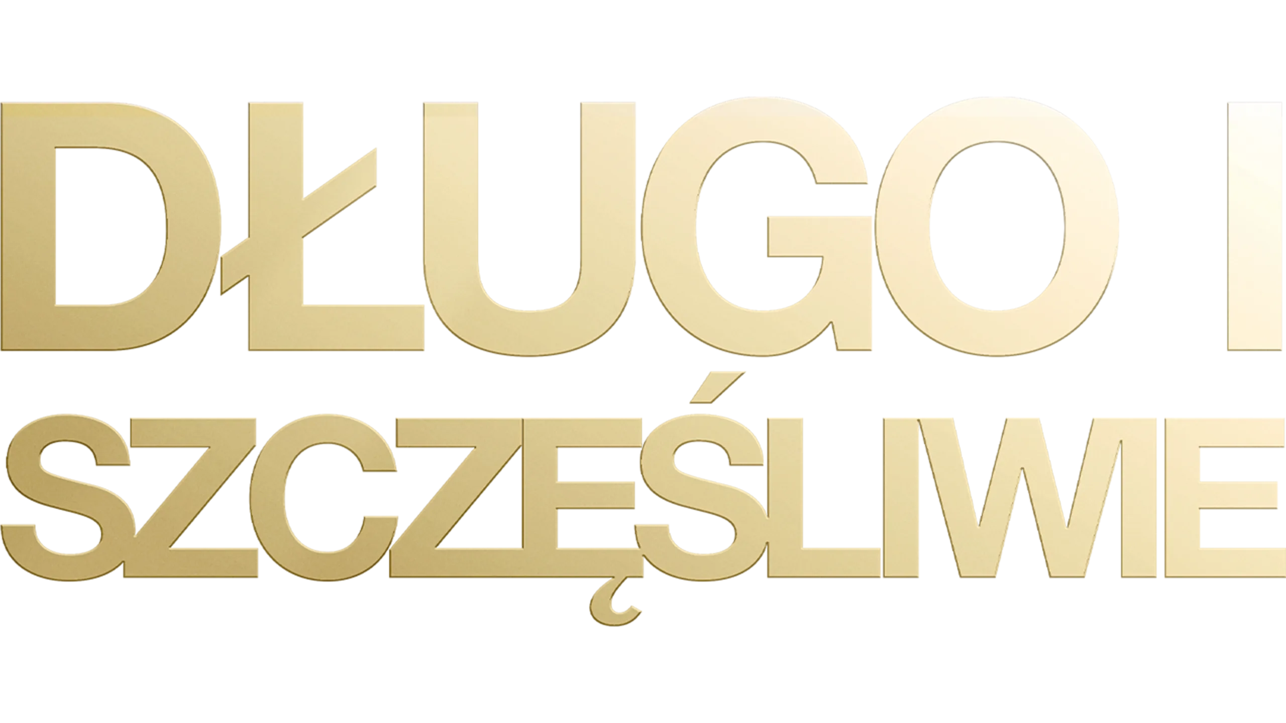 Długo i szczęśliwie