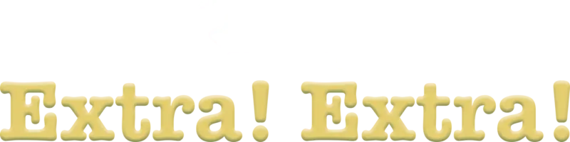 Extra! Extra!