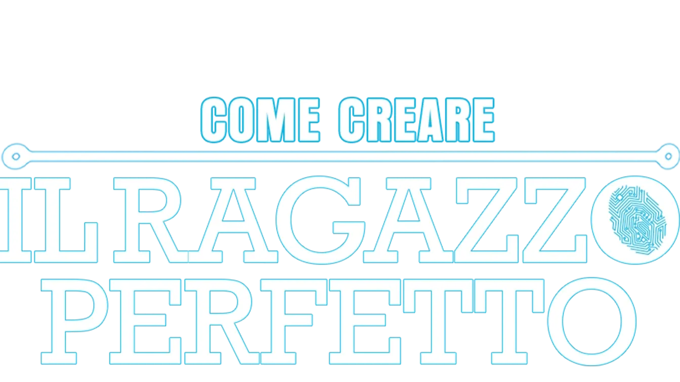 Come Creare Il Ragazzo Perfetto