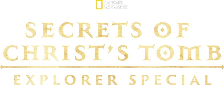Secrets of Christ's Tomb: Explorer Special